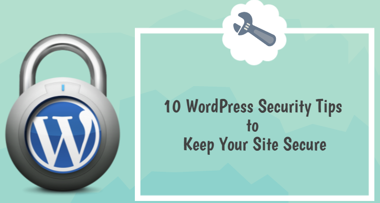 WordPress Security Tips to Keep Your Site Secure from Hackers